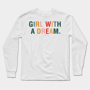 Girl With a Dream Long Sleeve T-Shirt